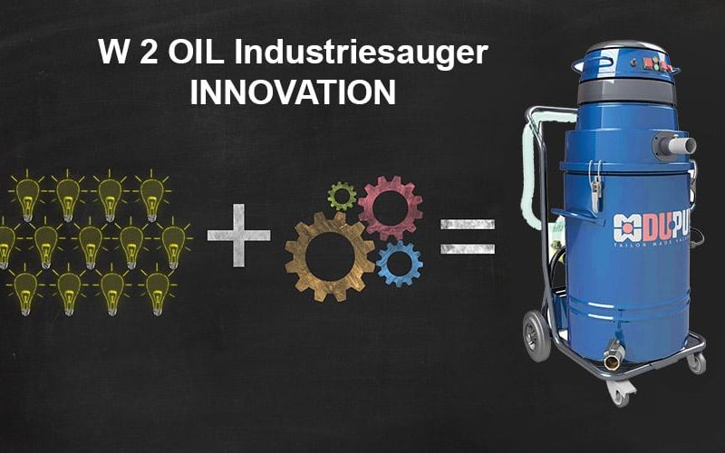 Innovation W 2 OIL Industriesauger: Revolution für das Absaugen und Trennen von Öl und Spänen